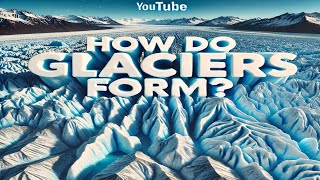 How Do Glaciers Form Discover the Ice Giants  shorts [upl. by Michell978]