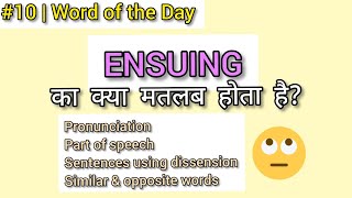 10 Word of the Day  quotEnsuingquot  meaning  sentences similar amp opposite words in English etc [upl. by Luwana712]