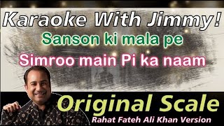 Sanson Ki Mala Rahat Fateh Ali Khan  Karaoke With Lyrics  Original Scale  Tribute to Nusrat Ji [upl. by Chastity852]