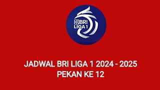 Jadwal BRI Liga 1 2024 2025 Pekan ke 12 [upl. by Terrena]