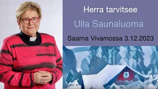 Herra tarvitsee  Ulla Saunaluoma [upl. by Won]