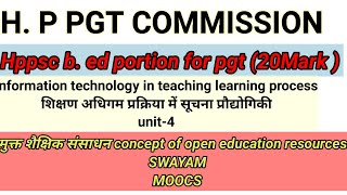 Concept of open education resources SWAYAM ampMOOCs hppsc b Ed portion for pgt commision [upl. by Illib]