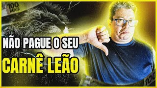 NÃO PAGUE SEU CARNÊ LEÃO ANTES DE SABER DISSO 😱😱 [upl. by Mihsah309]