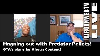 AIRGUNWEBTV LIVE  Hanging out with Joe from Predator Pellets GTA’s Plans for Airgun Content [upl. by Caassi]