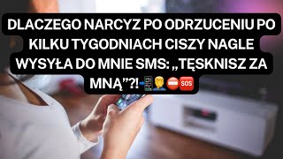 NARCYZ👉DLACZEGO NARCYZ PO KILKU TYGODNIACH CISZY NAGLE WYSYŁA DO MNIE SMS „TĘSKNISZ ZA MNĄ”📲 [upl. by Eilrebma65]