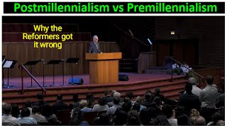 MacArthur Why the Reformers Got Eschatology Wrong Postmillennialism vs PreMil Dispensationalism [upl. by Brandwein]