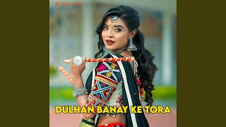 Dulhan Banay Ke Tora Khortha Remix [upl. by Vinni]