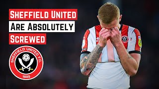 Sheffield United Are Absolutely Screwed [upl. by Giess]