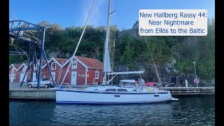 Hallberg Rassy 44 Near Nightmare Sailing from Ellös to the Baltic Sailing Breezy Ep 5 4K [upl. by Ardekan309]