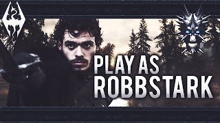 Skyrim quotPlay as Robb Starkquot Game of Thrones [upl. by Boggers]