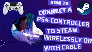 How To Connect A PS4 Controller To Steam Wirelessly Or with Cable  Settings 2024 [upl. by Kissie]