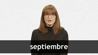 How to pronounce SEPTIEMBRE in European Spanish [upl. by Elmira]