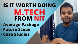 is it Worth Doing MTech from NIT Placement Average Package Future Scope in India [upl. by Leschen563]