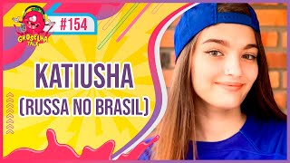 KATIUSHA RUSSA NO BRASIL  Groselha Talk 154 [upl. by Naesed698]