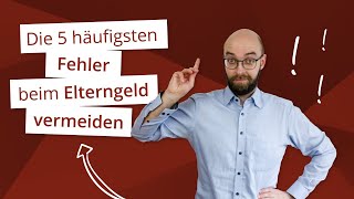 Elterngeld  5 Fehler die Sie vermeiden sollten Arbeitnehmer [upl. by Meier]