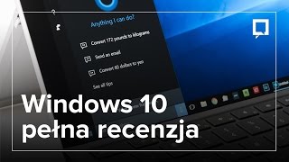 Windows 10  pełna recenzja nowego systemu [upl. by Manaker263]