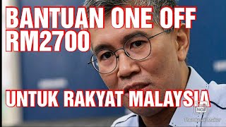 BERITA BAIK BANTUAN ONE OFF RM2700 UNTUK RAKYAT MALAYSIA [upl. by Ymas]