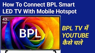 How To Connect BPL Smart LED TV With Mobile Hotspot  BPL TV Mein Youtube Kaise Chalaye [upl. by Egiedan]