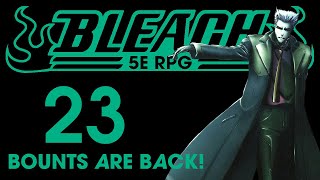 Bleach 5e  Update 23  BOUNTS  bleach5e bleachdnd [upl. by Krall]