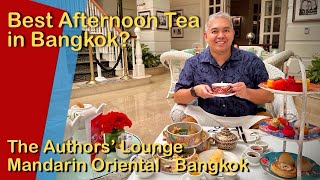 THE AUTHORS’ LOUNGE MANDARIN ORIENTAL  BANGKOK AFTERNOON TEA [upl. by Drofla]