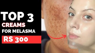 The Best 3 Creams For Rs 300 To Treat Melasma [upl. by Ellehcar]