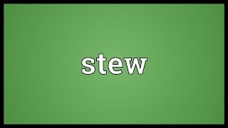 Stew Meaning [upl. by Naut]