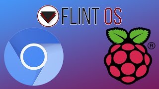 Flint OS Raspberry Pi 3 Chromium OS  Chrome OS [upl. by Pillihp]