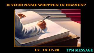 TPM Messages IS YOUR NAME WRITTEN IN HEAVEN  131124 Christian messages  TPM [upl. by Esiahc334]