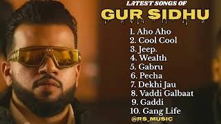 Gur Sidhu all new songs 2024  Latest panjabi songs 2024  Gur Sidhu Audio jukebox 2024 [upl. by Novehc]