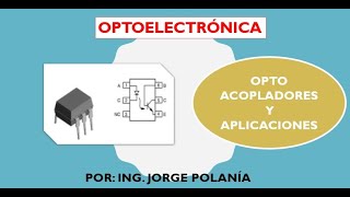 Optoacopladores y sus aplicaciones [upl. by Moreno]