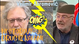 Velimir Abramović NESTOROVIĆ JE DRUG IZ KAFANE [upl. by Pump701]