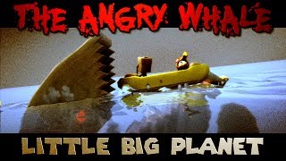 The Angry Whale Encounter Little Big Planet [upl. by Kone744]