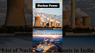 What is Nuclear Power amp Nuclear Energy  List of Nuclear Power Plants in India shorts upsc [upl. by Naugal]