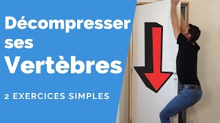 Décompresser ses vertèbres 2 exercices simples pour soulager ses douleurs de dos [upl. by Siesser]