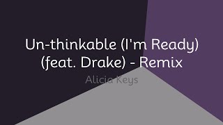 Alicia Keys  Unthinkable Im Ready feat Drake  Remix lyrics [upl. by Ardnayek]