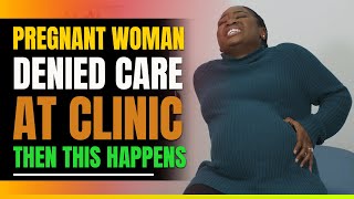 Pregnant Woman Denied Care At Clinic Then This Happens [upl. by Iuq]