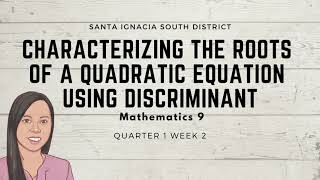 Grade 9 Week 2 Characterizing the Roots of a Quadratic Equation Using Discriminant [upl. by Jonathon]