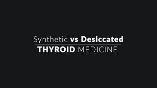 Synthetic vs Desiccated Thyroid Medicine [upl. by Adian]