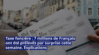 Taxe foncière  7 millions de Français ont été prélevés par surprise cette semaine Explications [upl. by Kapor]