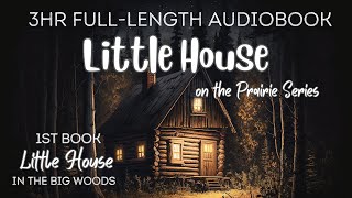 3 HR Audiobook LITTLE HOUSE IN THE BIG WOODS Book 1 Little House Series Uninterrupted Storytelling [upl. by Gwenny]