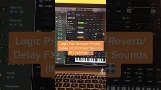 Logic Pro Remove ReverbDelay FX On Preset Sounds If Layering 🎛 [upl. by Gemina]