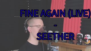 Fine Again  Seether vocal cover [upl. by Nohsyar]