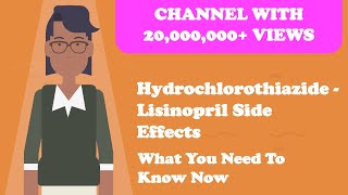 Hydrochlorothiazide Lisinopril Side Effects  What You Need To Know Now [upl. by Yeffej576]