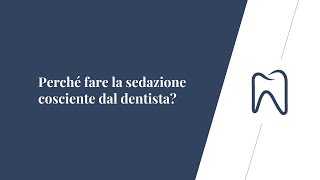 Perché fare la sedazione cosciente dal dentista [upl. by Nadabus]