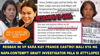 RESBAK NI VP SARA KAY FRANCE CASTRO SA PAGCONTEMPT KAY ATTYLOPEZ GRAFT INVESTIGATOR PALA LAGOT [upl. by Takara]