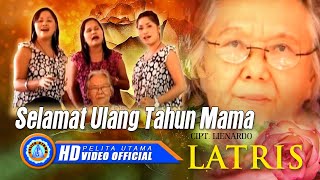 Latris  Selamat Ulang tahun Mama Official Music Video [upl. by Aicirtap830]