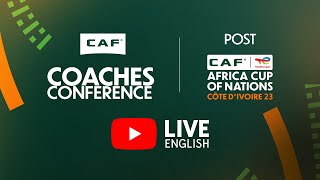 CAF Coaches Conference  Post TotalEnergies Africa Cup Of Nations English Language [upl. by Beach]