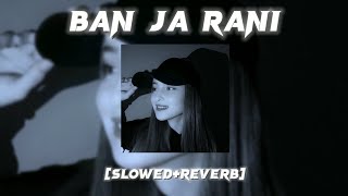 Ban Ja Rani slowed and reverb lofi song  just feel and enjoy [upl. by Ahseim]