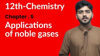 12th Class Chemistry Chapter 5  Applications of Noble Gases  2nd Year Chemistry Chapter 5 [upl. by Trutko23]