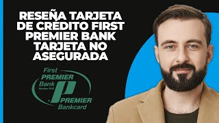 First Premier Bank Tarjeta de crédito sin garantía REVIEW [upl. by Nonnel]